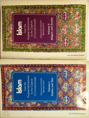 Islam from the Prophet Muhammad to the Capture of Constantinople - Bernard Lewis
