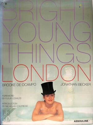 Bright Young Things London - Brooke De Ocampo, Jonathan Becker, Fleur Cowles Bright Young Things London - Brooke De Ocampo, Jonathan Becker, Fleur Cowles