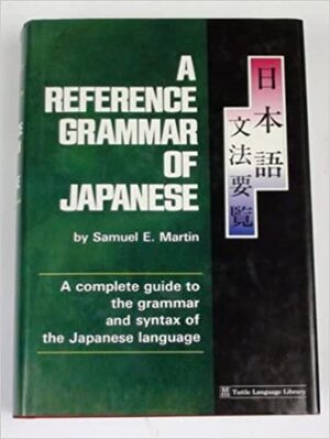 A Reference Grammar of Japanese - Samuel Elmo Martin