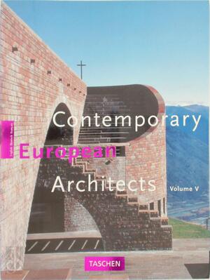 Contemporary European architects - Wolfgang Amsoneit, Philip Jodidio, Dirk Meyhöfer