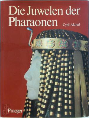 Die Juwelen der Pharaonen - Cyril Aldred