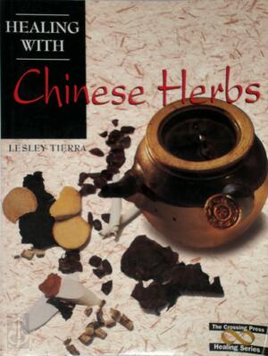 Healing with Chinese Herbs - Lesley Tierra Healing with Chinese Herbs - Lesley Tierra