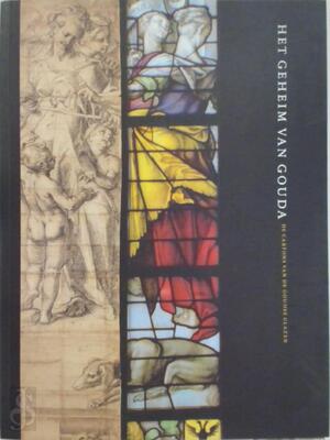 Het Geheim van Gouda - Z. van. Ruyven-zeman, X. van. Eck, H. van. Dolder-wit Het Geheim van Gouda - Z. van. Ruyven-zeman, X. van. Eck, H. van. Dolder-wit
