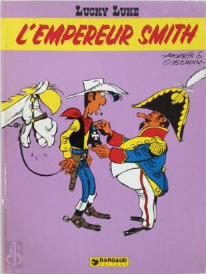 Lucky Luke - L'Empereur Smith - Morris, René Goscinny Lucky Luke - L'Empereur Smith - Morris, René Goscinny