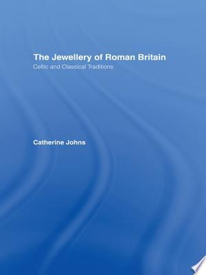 The Jewellery of Roman Britain - Catherine Johns