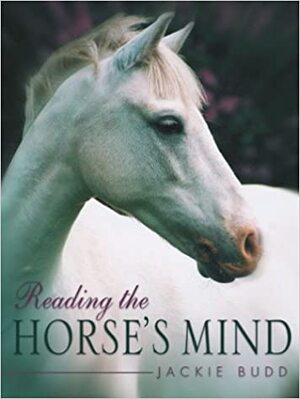 Reading the Horse's Mind - Jackie Budd