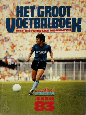 Het groot voetbalboek 1983 met historische momenten - 