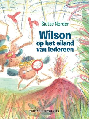 Wilson op het eiland van iedereen - Sietze Norder Wilson op het eiland van iedereen - Sietze Norder