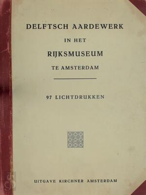 Delftsch aardewerk in het Rijksmuseum te Amsterdam - H.P. Bremmer