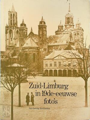 Zuid-limburg in 19e eeuwse fotos - Kees Nieuwenhuijzen, Jos Perry Zuid-limburg in 19e eeuwse fotos - Kees Nieuwenhuijzen, Jos Perry