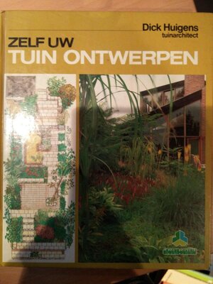 Zelf uw tuin ontwerpen - D. Huigens