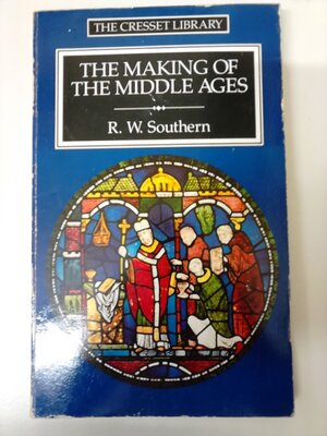 The Making of the Middle Ages - Richard William Southern The Making of the Middle Ages - Richard William Southern