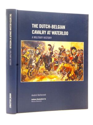 The Dutch-Belgian Cavalry at Waterloo - The Dutch-Belgian Cavalry at Waterloo -