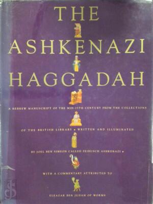 The Ashkenazi Haggadah: a Hebrew Manuscript of the mid-15th century - David Goldstein
