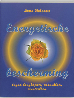 Energetische bescherming - Fons Delnooz, Patricia Martinot Energetische bescherming - Fons Delnooz, Patricia Martinot
