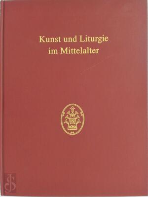 Kunst und Liturgie im Mittelalter - 