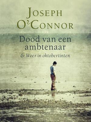 De dood van een ambtenaar en weer in oktobertinten - Joseph O'Connor