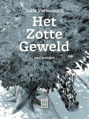 Het zotte geweld - Joris Vermassen Het zotte geweld - Joris Vermassen
