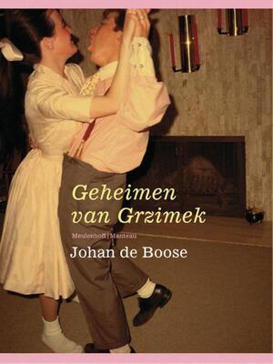 Het geheim van Grzimek - Johan de Boose Het geheim van Grzimek - Johan de Boose