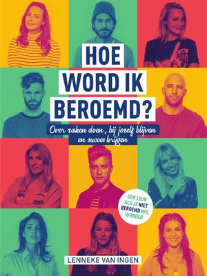 Hoe word ik beroemd? - Lenneke van Ingen