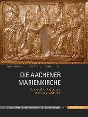 Die Aachener Marienkirche - Die Aachener Marienkirche -