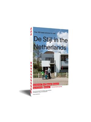 De Stijl in the Netherlands - Paul Groenendijk, Piet Vollaard De Stijl in the Netherlands - Paul Groenendijk, Piet Vollaard