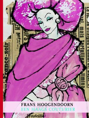 Frans Hoogendoorn - een Haags couturier - Nicole Uniquole, Viveka van de Vliet