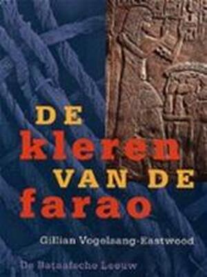De kleren van de farao - Gillian Vogelsang-Eastwood De kleren van de farao - Gillian Vogelsang-Eastwood