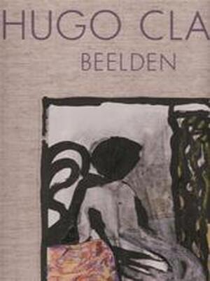 Beelden - Hugo Claus, Freddy de Vree, Cees Nooteboom Beelden - Hugo Claus, Freddy de Vree, Cees Nooteboom
