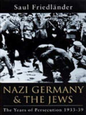 Nazi Germany and the Jews - Saul Friedländer Nazi Germany and the Jews - Saul Friedländer