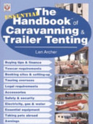 The Essential Handbook of Caravanning and Trailer Tenting - Len Archer
