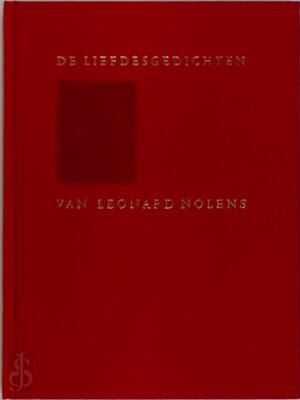 De liefdesgedichten - Leonard Nolens De liefdesgedichten - Leonard Nolens