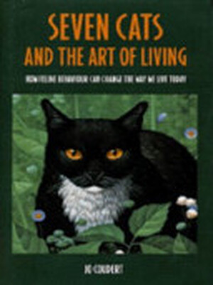 Seven Cats and the Art of Living - Jo Coudert Seven Cats and the Art of Living - Jo Coudert