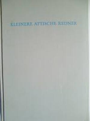 Kleinere attische Redner - Anargyros Anastassiou, Dieter Irmer