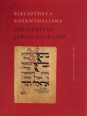Bibliotheca Rosenthaliana - Adri K. Offenberg Bibliotheca Rosenthaliana - Adri K. Offenberg
