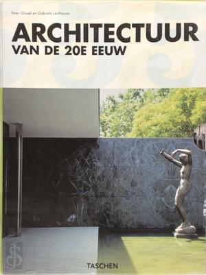 Architectuur van de 20e eeuw - Gabriele Leuthäuser, Peter Gössel Architectuur van de 20e eeuw - Gabriele Leuthäuser, Peter Gössel