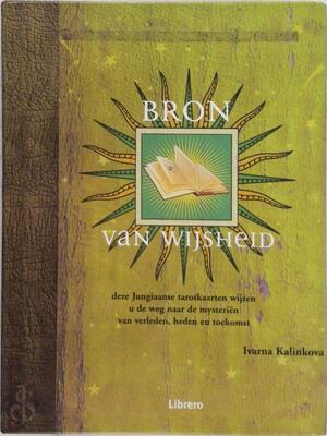 Bron van wijsheid - Ivarna Kalinkova, Fiona Robertson, Paulina de Nijs Bron van wijsheid - Ivarna Kalinkova, Fiona Robertson, Paulina de Nijs