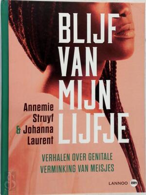Blijf van mijn lijfje - Annemie Struyf Blijf van mijn lijfje - Annemie Struyf