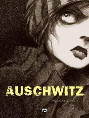 Auschwitz - Pascal Croci Auschwitz - Pascal Croci