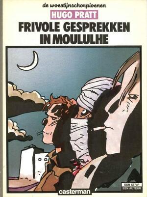 De woestijnschorpioen - Frivole gesprekken in Moululhe - Hugo Pratt, René van de Weijer De woestijnschorpioen - Frivole gesprekken in Moululhe - Hugo Pratt, René van de Weijer