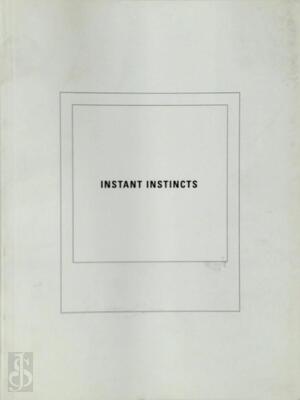 Instant Instincts - Nobuyoshi Araki, Robert Mapplethorpe, Carlo Mollino, Yasumasa Morimura, Mario Schifano Instant Instincts - Nobuyoshi Araki, Robert Mapplethorpe, Carlo Mollino, Yasumasa Morimura, Mario Schifano