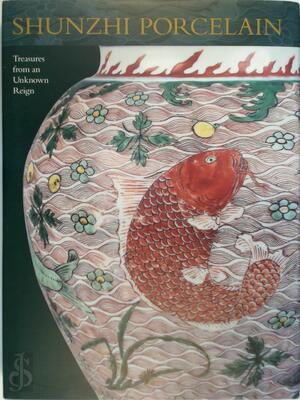 Shunzhi Porcelain - Michael Butler, Julia B. Curtis, Stephen Little Shunzhi Porcelain - Michael Butler, Julia B. Curtis, Stephen Little