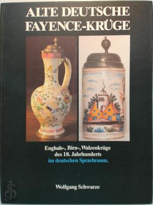 Alte deutsche Fayencen-Krüge - Wolfgang Schwarze Alte deutsche Fayencen-Krüge - Wolfgang Schwarze