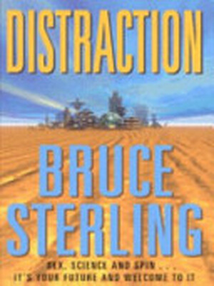 Distraction - Bruce Sterling Distraction - Bruce Sterling