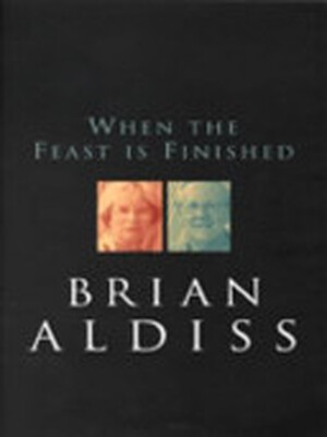 When the Feast is Finished - Brian Wilson Aldiss