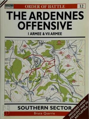 The Ardennes Offensive 1 Armee & VII Armee - Bruce Quarrie The Ardennes Offensive 1 Armee & VII Armee - Bruce Quarrie
