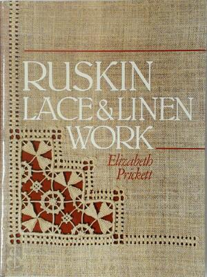 Ruskin Lace & Linen Work - Elizabeth Prickett