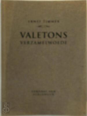 Valetons verzamelwoede - Ernst Timmer Valetons verzamelwoede - Ernst Timmer