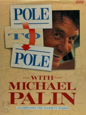 Pole to Pole with Michael Palin - Michael Palin