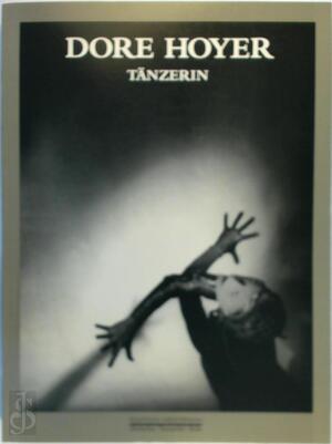 Dore Hoyer, Tänzerin - Hedwig Müller, Frank-Manuel Peter, Garnet Schuldt